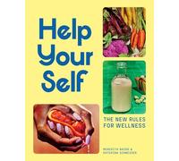 Help Your Self: The New Rules for Wellness