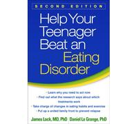 Help Your Teenager Beat an Eating Disorder, Second Edition: (2nd edition)