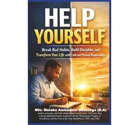 Help Yourself: Break Bad Habits, Build Discipline, and Transform Your Life with Faith and Personal Responsibility