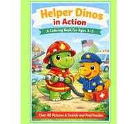 Helper Dinos in Action - Coloring Book for Kids Ages 3-5 | Over 40 Cute Emergency Helper Dinosaurs with Search and Find Puzzles