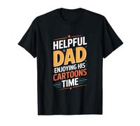Helpful Dad Enjoying His Cartoons Time Funny Father T-Shirt
