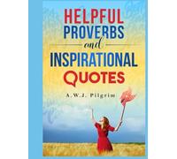 Helpful Proverbs and Inspirational Quotes
