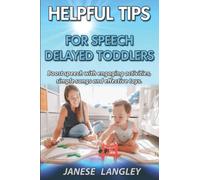HELPFUL TIPS FOR SPEECH DELAYED TODDLERS: Boost speech engaging activities, simple songs and effective toys