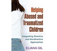Helping Abused and Traumatized Children: Integrating Directive and Nondirective Approaches