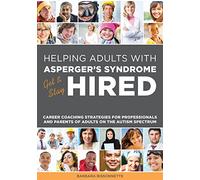 Helping Adults with Asperger's Syndrome Get & Stay Hired