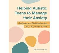 Helping Autistic Teens to Manage their Anxiety