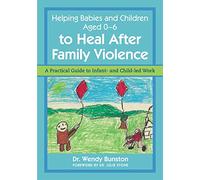 Helping Babies and Children Aged 0-6 to Heal After Family Violence