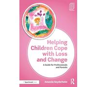 Helping Children Cope with Loss and Change: A Guide for Professionals and Parents