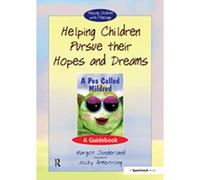 Helping Children Pursue Their Hopes and Dreams: A Guidebook (Helping Children with Feelings)