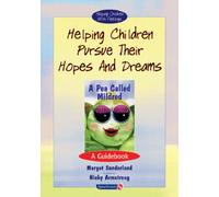 Helping Children Pursue Their Hopes and Dreams : A Guidebook