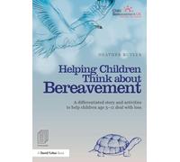 Helping Children Think about Bereavement: A differentiated story and activities to help children age 5-11 deal with loss