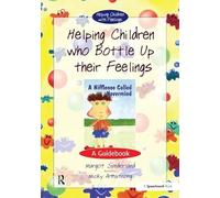 Helping Children Who Bottle Up Their Feelings: A Guidebook (Helping Children with Feelings)