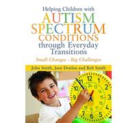 Helping Children with Autism Spectrum Conditions through Everyday Transitions