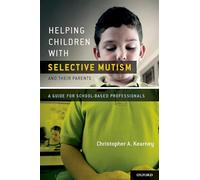 Helping Children with Selective Mutism and Their Parents: A Guide for School-Based Professionals