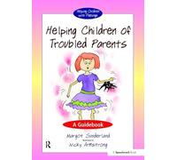 Helping Children of Troubled Parents: A Guidebook (Helping Children with Feelings)