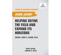 Helping Define the Field and Expand Its Horizons (Legend in Consumer Behavior)