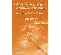 Helping Grieving People – When Tears Are Not Enough: A Handbook for Care Providers – Routledge