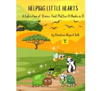 Helping Little Hearts: A Collection of Stories That Matter (4 Books in 1): Gentle Stories That Help Children (and adults) Feel Seen, Understood, and Never Alone