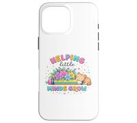 Helping Little Minds Grow Flower Elementary School Teacher Case for iPhone 16 Pro Max