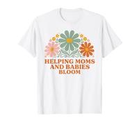 Helping Moms and Babies Bloom - Doula T-Shirt