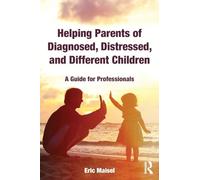 Helping Parents of Diagnosed, Distressed, and Different Children: A Guide for Professionals