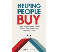 Helping People Buy: The Sales Methodolgy That Customers Trust and Salespeople Love