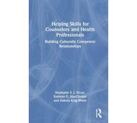 Helping Skills for Counselors and Health Professionals : Building Culturally Competent Relationships
