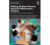 Helping Students Become Powerful Mathematics Thinkers : Case Studies of Teaching for Robust Understanding