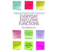 Helping Students Take Control of Everyday Executive Functions : The Attention Fix