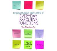 Helping Students Take Control of Everyday Executive Functions: The Attention Fix