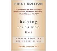 Helping Teens Who Cut, First Edition: Understanding and Ending Self-Injury