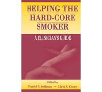 Helping the Hard-core Smoker: A Clinician's Guide