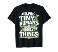 Helping Tiny Human Do Big Things Teacher T-Shirt
