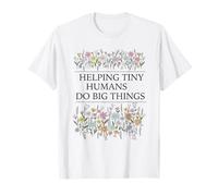 Helping Tiny Humans Do Big Things Daycare Provider Teacher T-Shirt