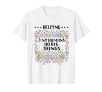 Helping Tiny Humans Do Big Things Daycare Provider Teacher T-Shirt