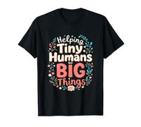Helping Tiny Humans Do Big Things Inspirational T-Shirt