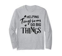 Helping Tiny Humans Do Big Things Long Sleeve T-Shirt