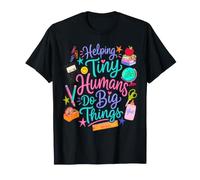 Helping Tiny Humans Do Big Things Teacher Appreciation Gifts T-Shirt