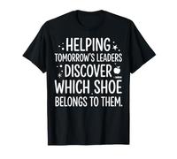 Helping Tomorrow's Leaders Discover Their Shoe Teacher Art T-Shirt