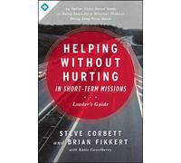Helping Without Hurting in Short-Term Missions, Leader's Guide