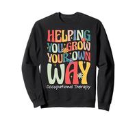 Helping You Grow Your Own Way Groovy Occupational Therapy Sweatshirt