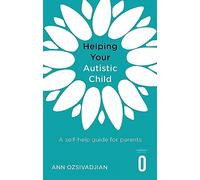 Helping Your Autistic Child: A self-help guide for parents (Helping Your Child)