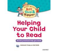 Helping Your Child to Read: All the practical help you need!
