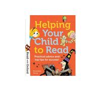 Read with Oxford: Helping Your Child to Read: Practical advice and top tips!: (Read with Oxford)
