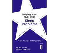 Helping Your Child with Sleep Problems : A self-help guide for parents