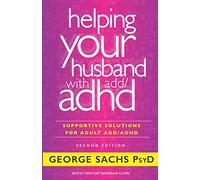 Helping Your Husband with ADD / ADHD: Supportive Solutions for Adult ADD/ADHD