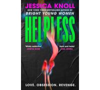 Helpless : 'Addictive' (Lisa Jewell) The SCORCHING new thriller from the bestselling author of Bright Young Women