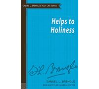 Helps to Holiness (Samuel L. Brengle's Holy Life)