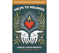 Helps to Holiness: With Annotations and Discussion Guide