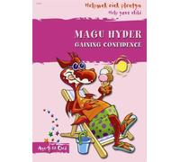 Helpwch eich Plentyn/Help Your Child: Magu Hyder/Gaining Confiden